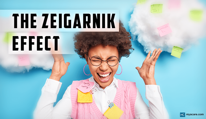 THE ZEIGARNIK EFFECT: WHY DO UNFINISHED TASKS HAUNT US?