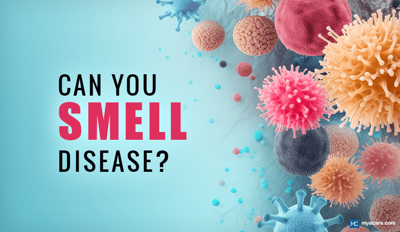 CAN YOU SMELL A DISEASE? EXPLORING THE LINK BETWEEN ODOR AND SICKNESS