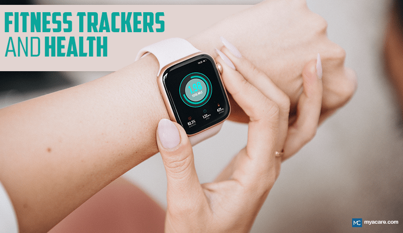 FITNESS TRACKERS CAN THEY IMPROVE YOUR HEALTH Mya Care