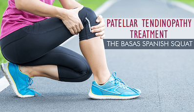 EFFECTIVE PATELLAR TENDINOPATHY TREATMENT: THE BASAS SPANISH SQUAT AND MORE